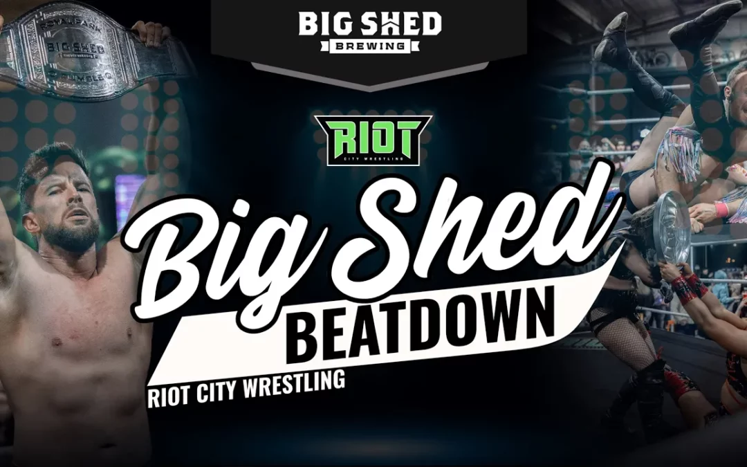 Big Shed Beatdown