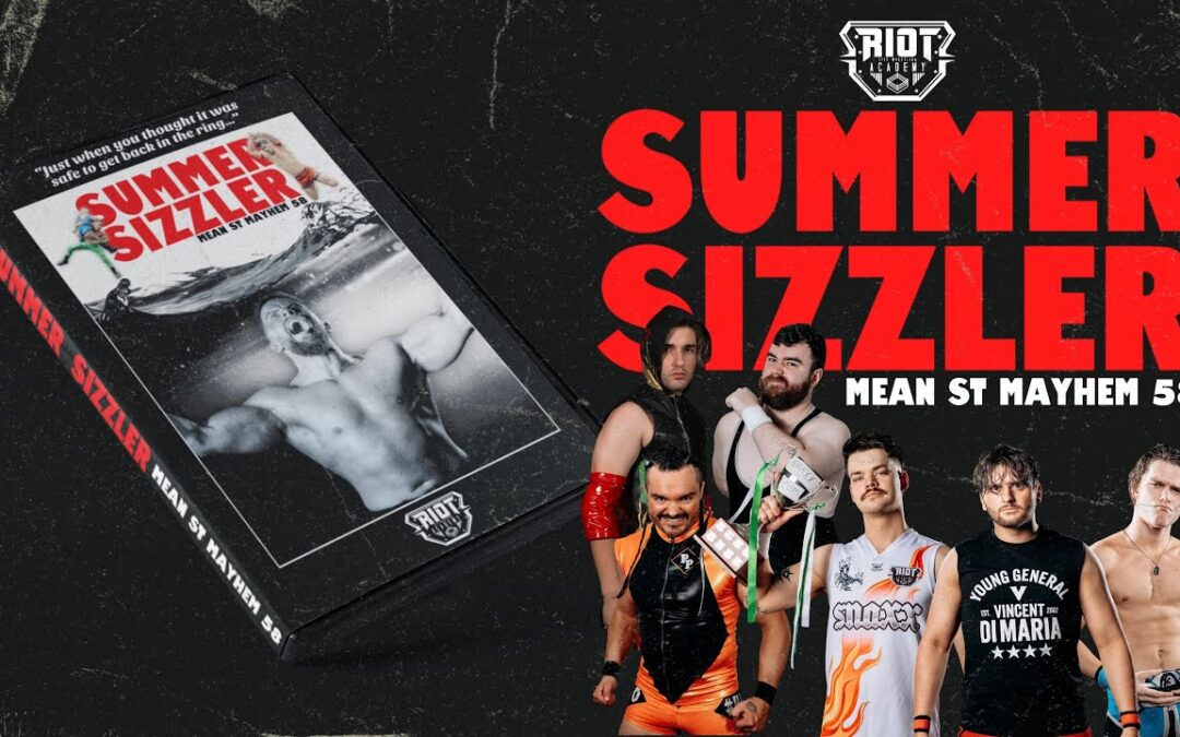 Mean Street Mayhem #58 – Summer Sizzler