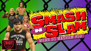 Mean Street Mayhem #59 – Smash ‘N Slam